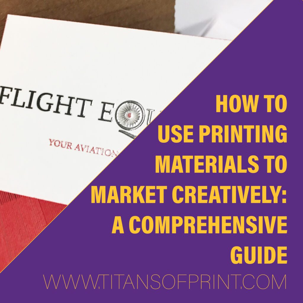 How to Use Printing Materials to Market Creatively