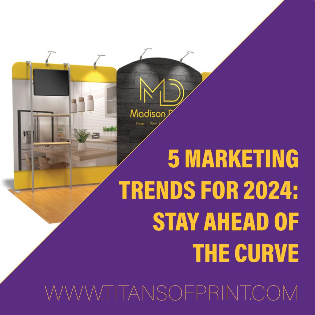 5 Marketing Trends for 2024: Stay Ahead of the Curve